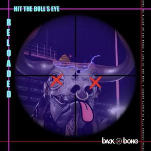 Hit The Bull's Eye (reloaded) (Explicit)