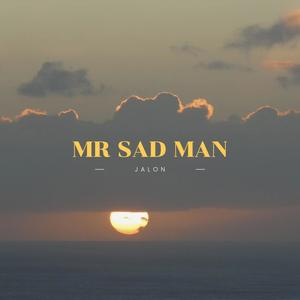 Mr Sad Man