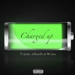 Charged Up (feat. GotJuice, LilDrakeDia & MC Justin) [Explicit]