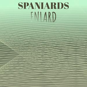 Spaniards Enlard