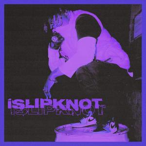iSLIPKNOT (Explicit)