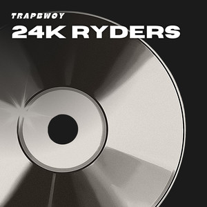 24k Ryders (Explicit)