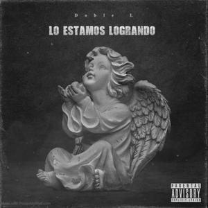 Lo Estamos Logrando (Explicit)