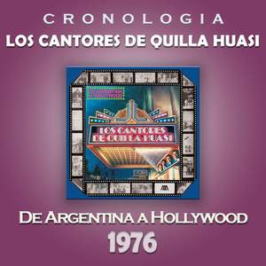 Los Cantores de Quilla Huasi Cronología - De Argentina a Hollywood (1976)