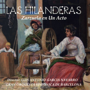 Las Hilanderas. Zarzuela en un Acto