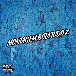 Montagem Bota Tudo 2 (Explicit)