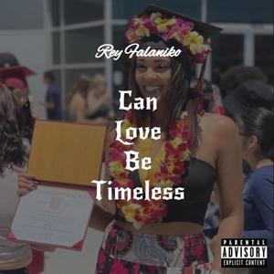 Can Love Be Timeless (Explicit)