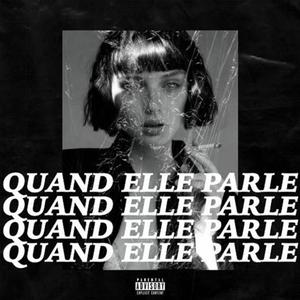 Quand Elle Parle (feat. UNSEEN) [Explicit]