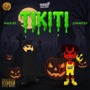 TÍKITI (feat. EYWANTED) (Explicit)