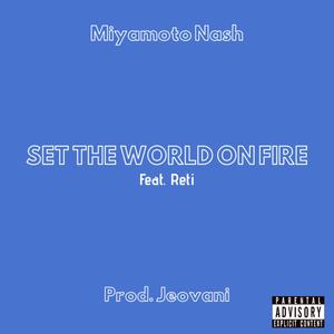 Set the World on Fire (feat. Reti) [Explicit]