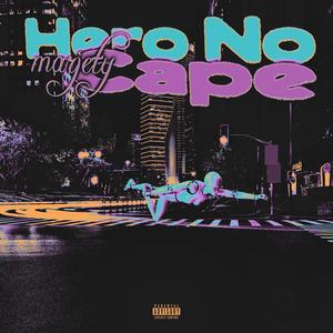 Hero No Cape (Explicit)