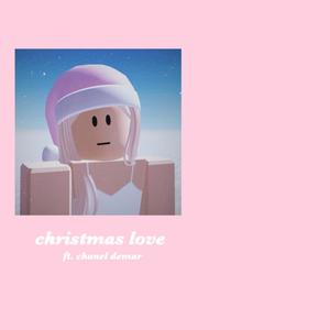 christmas love (feat. Chanel Demar) [Explicit]