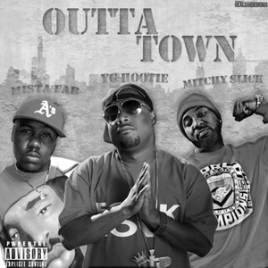 Outta Town (feat. Mitchy Slick & Mistah F.A.B.) (Explicit)