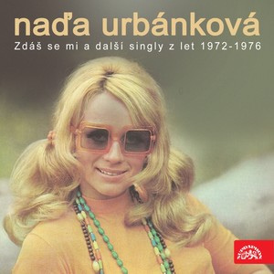Zdáš Se Mi A Další Singly Z Let 1972-1976