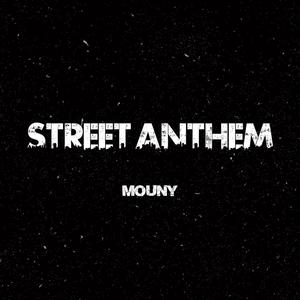 STREET ANTHEM (feat. MOUNY) (Explicit)