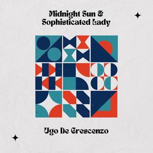 Midnight Sun & Sophisticated Lady