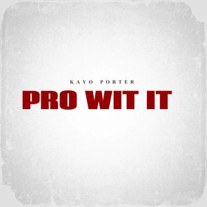 Pro Wit It (Explicit)