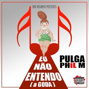 Eu Não Entendo (A Goda) [Explicit]