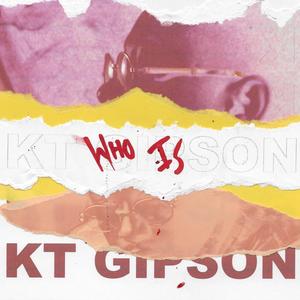 Who Is KT Gipson (Explicit)