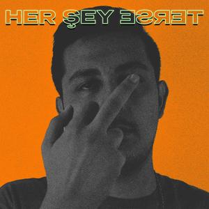 Her Şey Terse (Explicit)