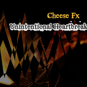 Unintentional Heartbreak (Explicit)