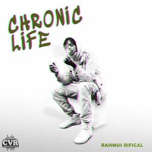 CHRONIC LIFE (Explicit)