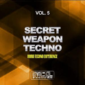 Secret Weapon Techno, Vol. 5 (Hard Techno Experience)