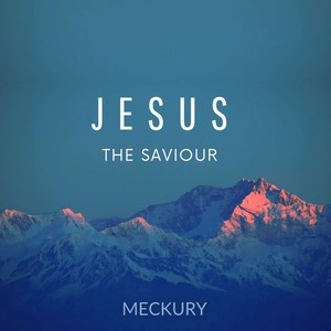 Jesus The Saviour