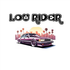 Low Rider (Explicit)