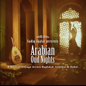 Arabian Oud Nights Musical Voyage Across Baghdad, Istanbul & Dubai