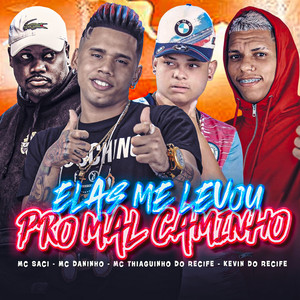 Elas Me Levou pro Mal Caminho (Explicit)