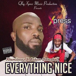 Everything Nice (Xpress Riddim)
