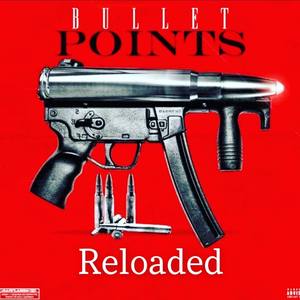 Bullet Points: Reloaded (Explicit)