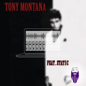 Tony Montana (feat. Static) [Explicit]