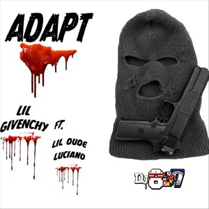 Adapt (feat.  Lil Dude Luciano) [Explicit]