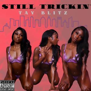 Still Trickin' (Explicit)