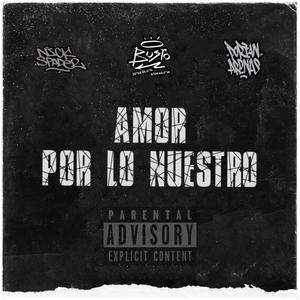 Amor por lo nuestro (feat. Dorian Arenas & Nick Spader) [Explicit]