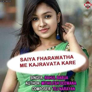 Saiya Fharawatha Me Kajravata Kare