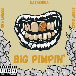 Big Pimpin' (feat. Nisa Longga & Bobby Riggz) [Explicit]