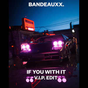 If You with It (Vip Edit)