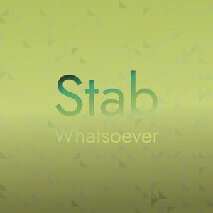 Stab Whatsoever