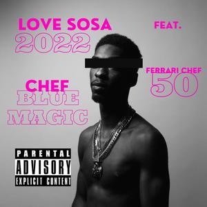 Love Sosa 2022 (feat. Ferrari Chef 50) [Freestyle] [Explicit]