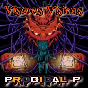 Viscous Visions (Explicit)
