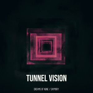 Tunnel Vision