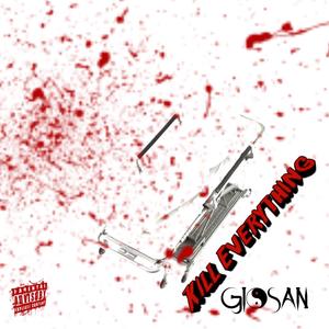 giosan - Kill Everything (Explicit)