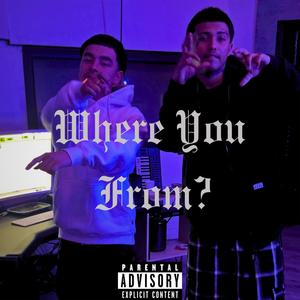 Where You From? (feat. Pfacebabyyy) (Explicit)