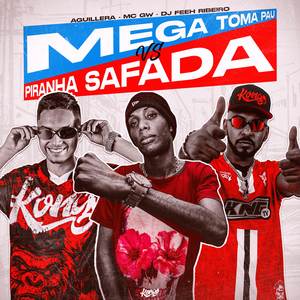 Mega Toma Pau VS Piranha Safada (Explicit)