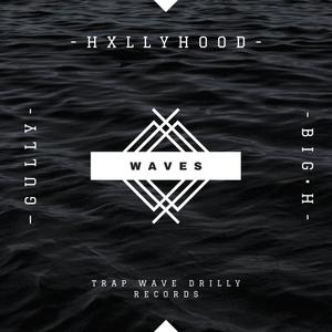 WAVES (feat. GULLY & BIG H) (Explicit)