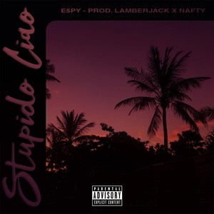 Stupido Ciao (Explicit)