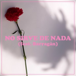 No Sirve De Nada